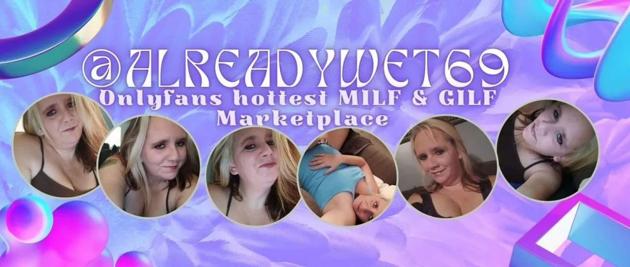 alreadywet69/promos 23K PLUS OnlyFans header
