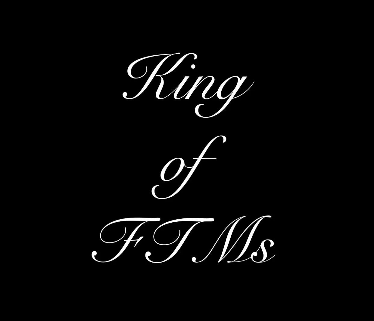 King of FTMs