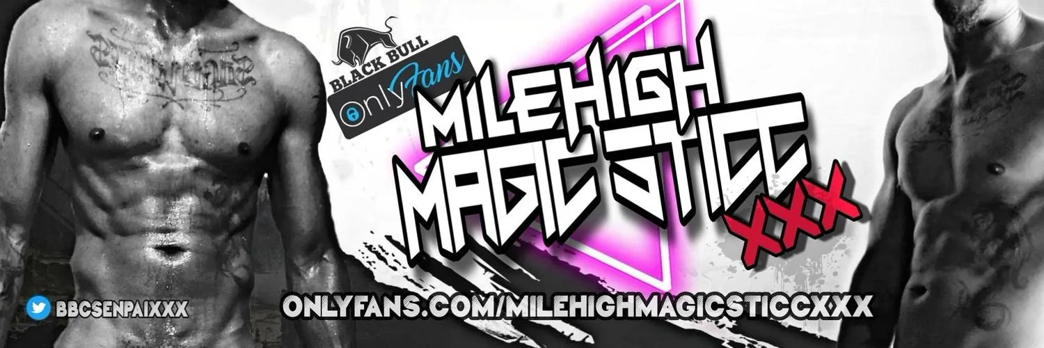 MileHighMagicSticcXXX onlyfans %50 off! OnlyFans header