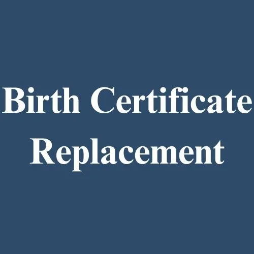 Birth Certificate Replacement