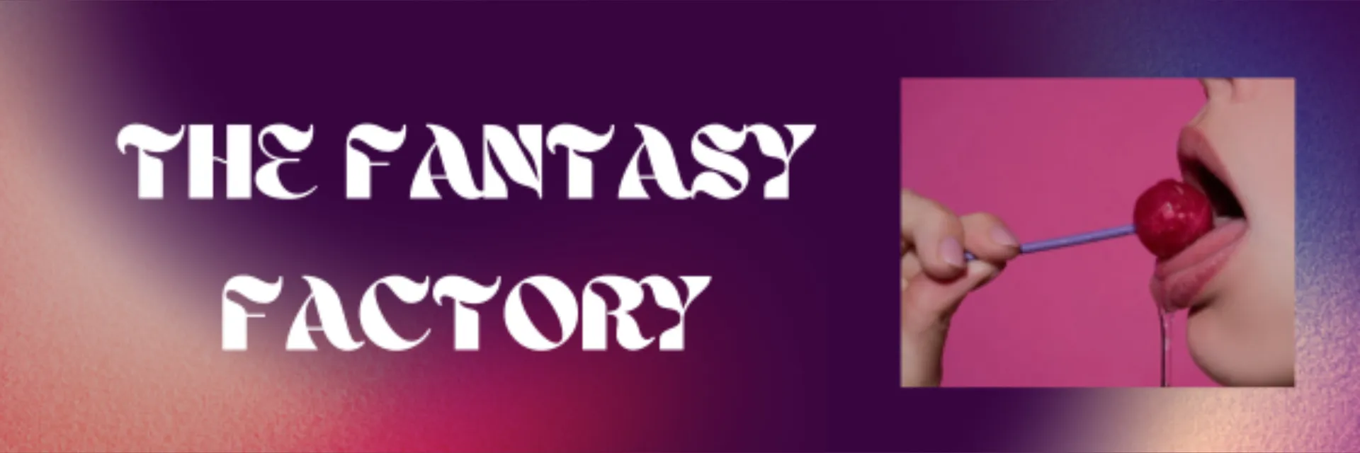 thefantasyfactory( . )( . ) OnlyFans header