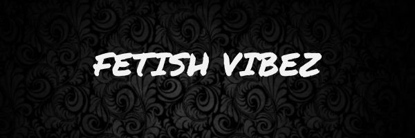 Fetish Vibez OnlyFans header