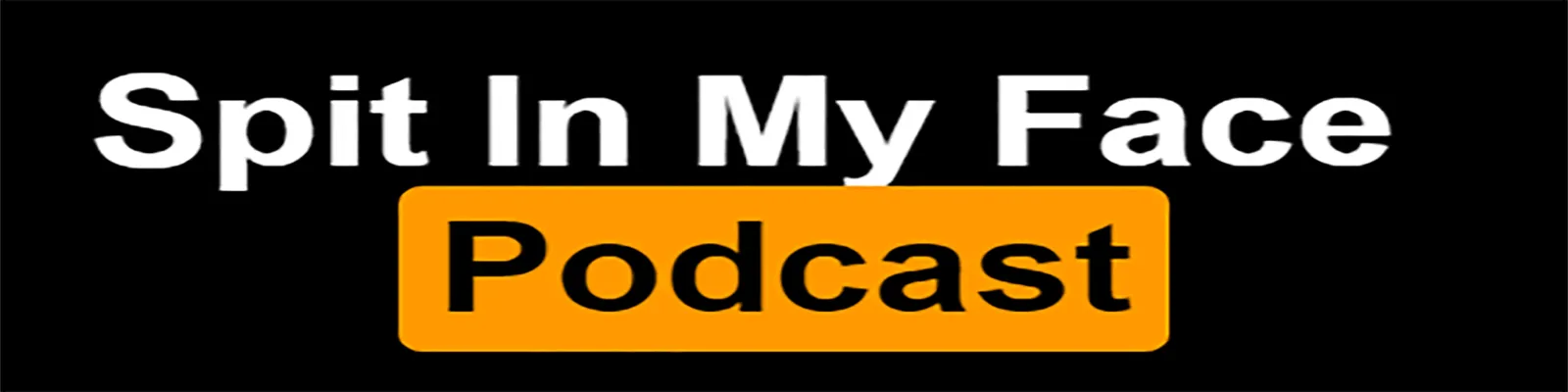 Spit In My Face Podcast OnlyFans header