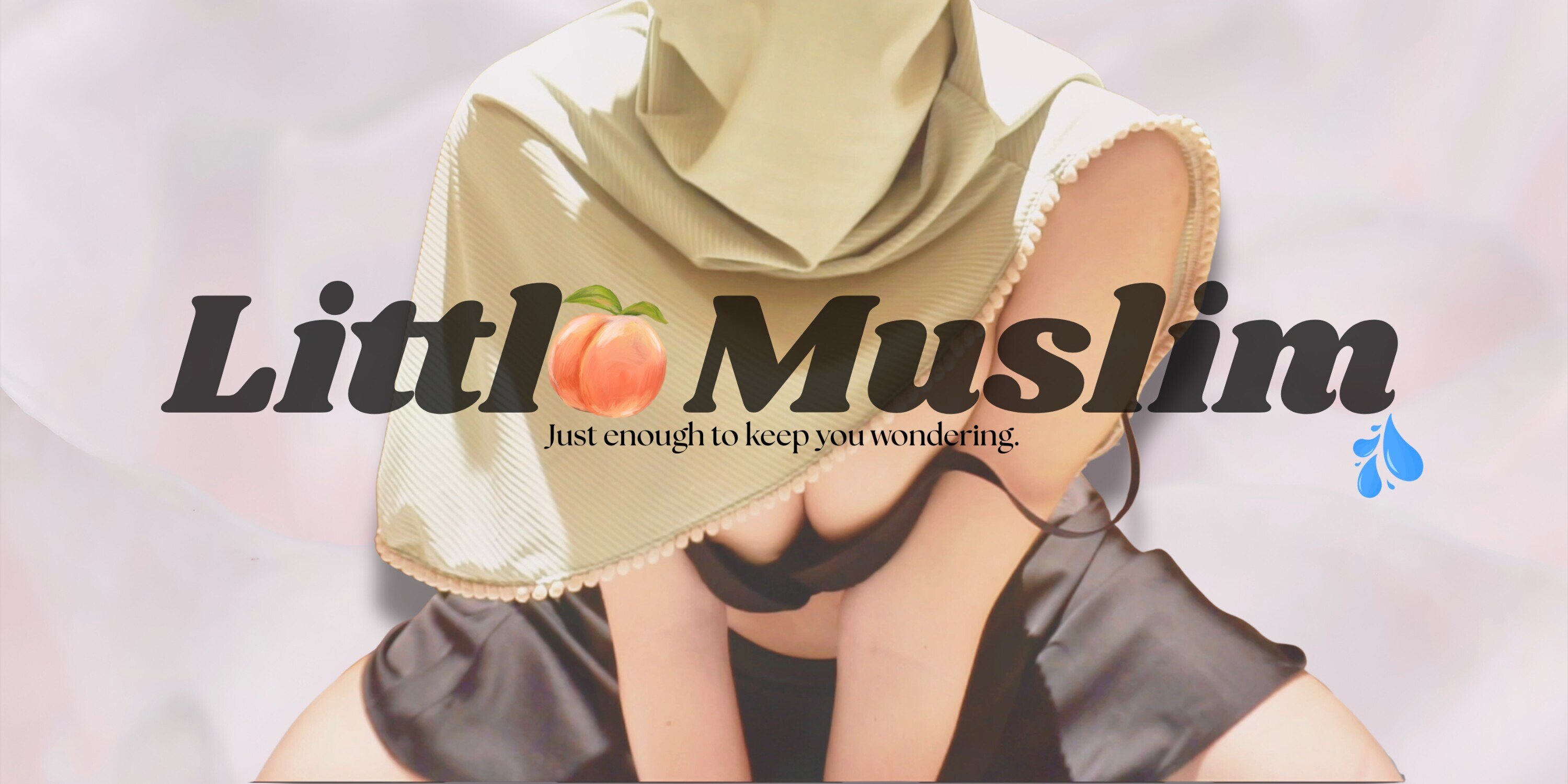 🔥  ꒰ 𝐋𝐢𝐭𝐭𝐥𝐞𝐌𝐮𝐬𝐥𝐢𝐦 ꒱  🧕🏼 OnlyFans header