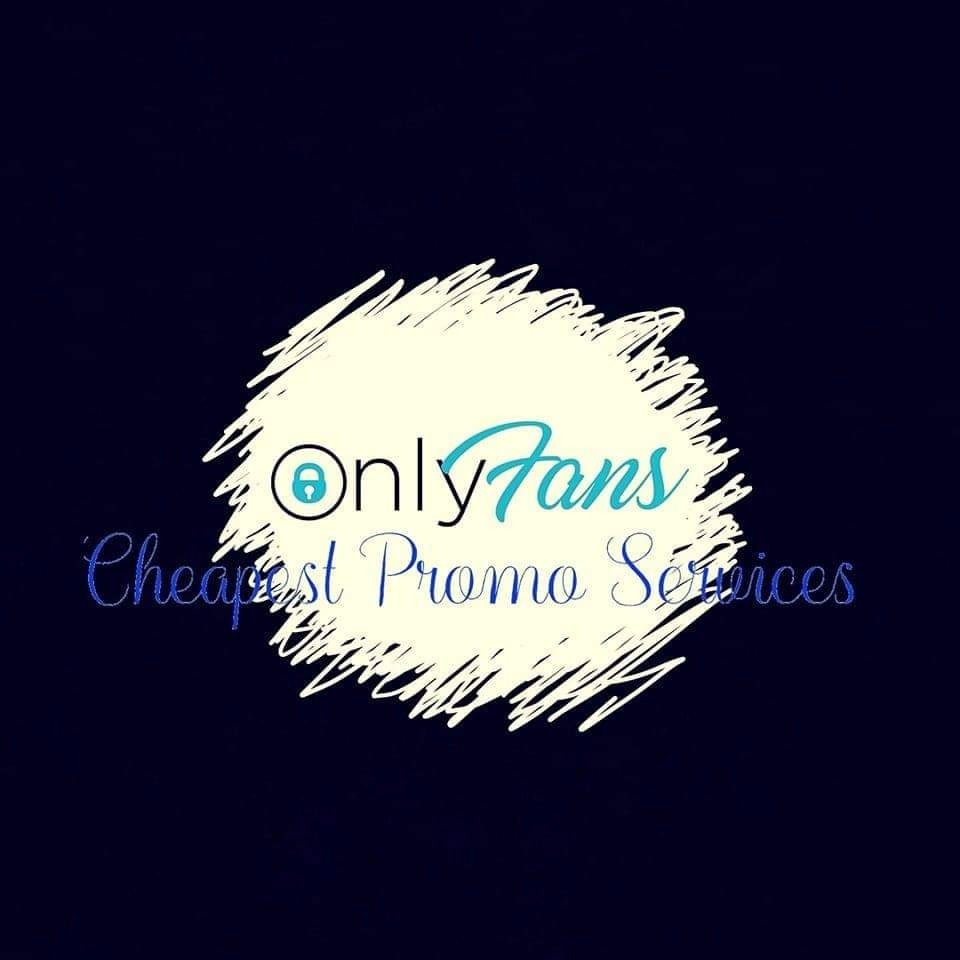 OnlyFans Cheapest Promo Services OnlyFans