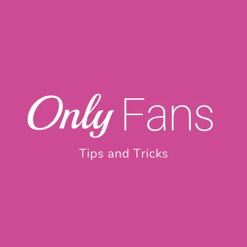 Only Fans Tips And Tricks