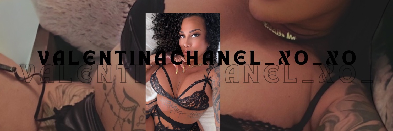 ValentinaChanelxl OnlyFans header