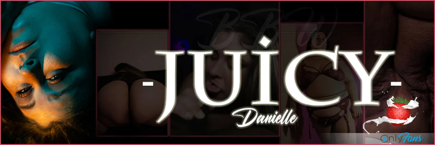 Juicy Danielle OnlyFans header
