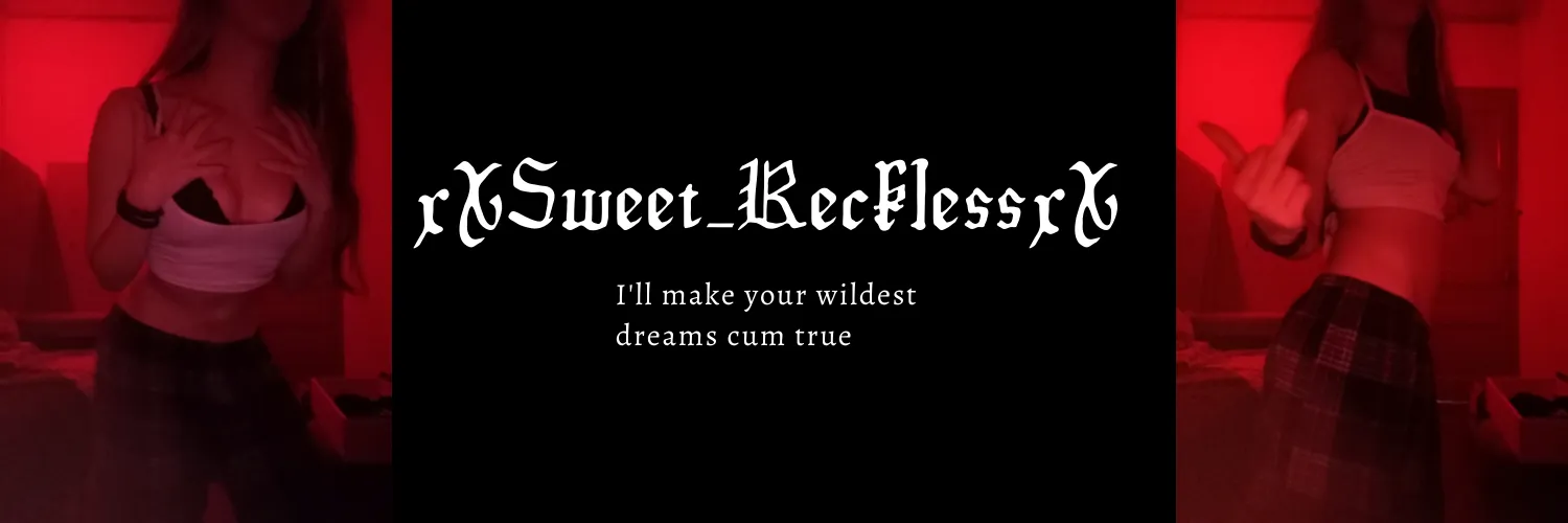 xXSweet_RecklessXx OnlyFans header