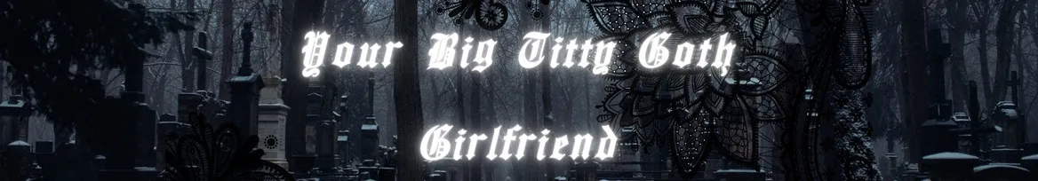 Your Big Tiddy Goth GF OnlyFans header